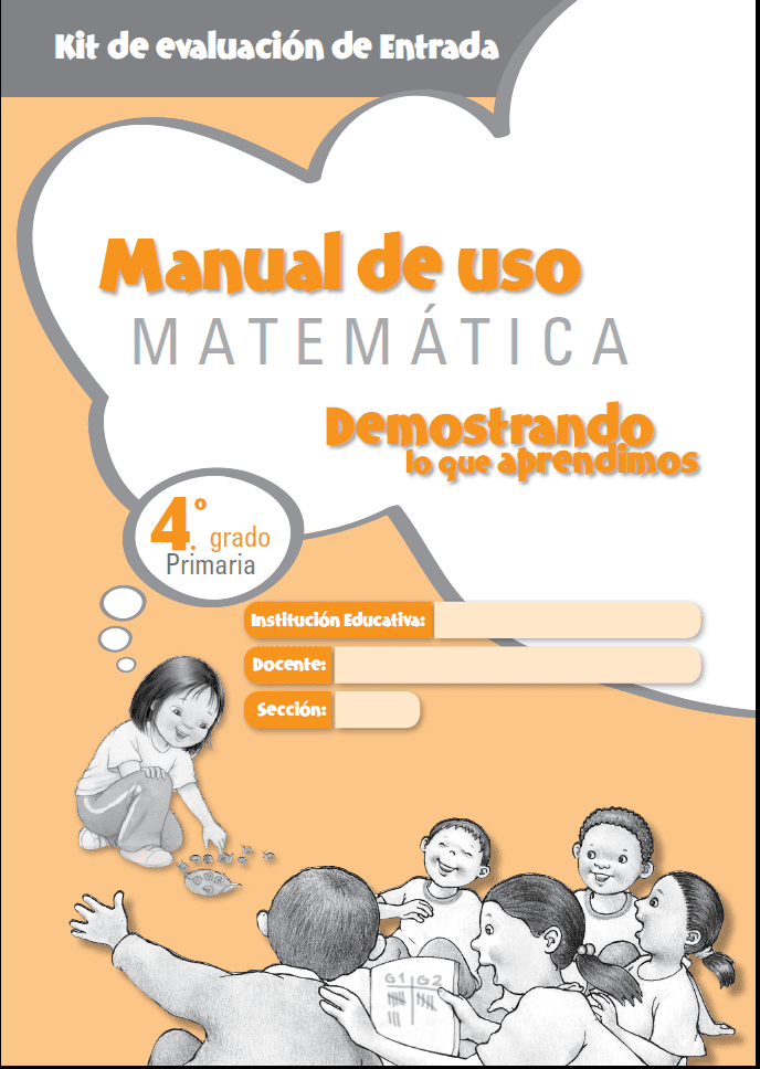 Matemática, Manual de uso : demostrando lo que aprendimos. Kit de evaluación de entrada. 4to. grado de primaria