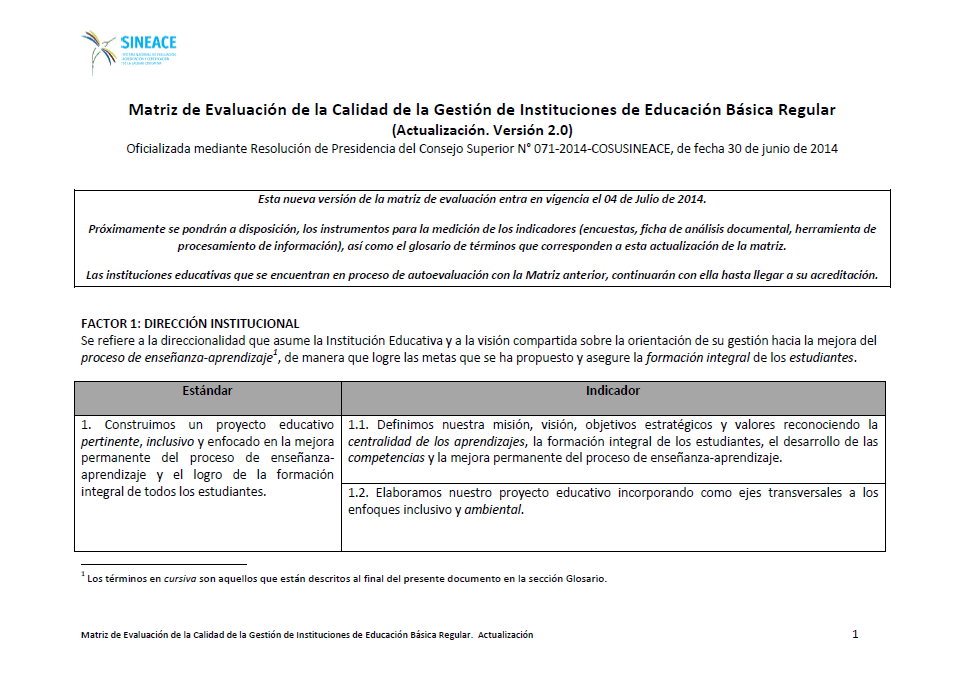 Matriz de Evaluación de la Calidad de la Gestión de Instituciones de Educación Básica Regular (Actualización. Versión 2.0) Matriz de Evaluación de la Calidad de la Gestión de Instituciones de Educación Básica Regular (Actualización. Versión 2.0)
