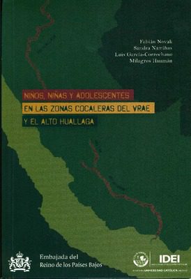 Niños, niñas y adolescentes en las zonas cocaleras del VRAE y el Alto Huallaga Niños, niñas y adolescentes en las zonas cocaleras del VRAE y el Alto Huallaga