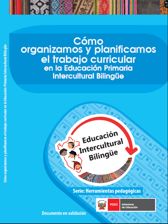Cómo organizamos y planificamos el trabajo curricular en la Educación Primaria Intercultural Bilingüe