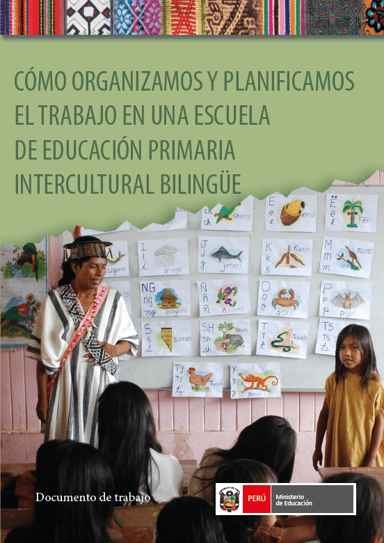 Cómo organizamos y planificamos el trabajo en una escuela de educación primaria intercultural bilingüe Cómo organizamos y planificamos el trabajo en una escuela de educación primaria intercultural bilingüe