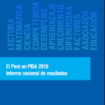 El Perú en PISA 2018 : informe nacional de resultados