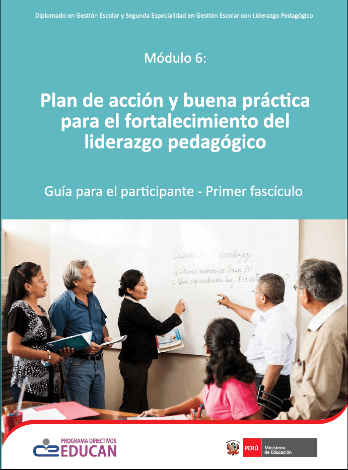 Plan de acción y buena práctica para el fortalecimiento del liderazgo pedagógico. Guía para el participante, primer fascículo Plan de acción y buena práctica para el fortalecimiento del liderazgo pedagógico. Guía para el participante, primer fascículo