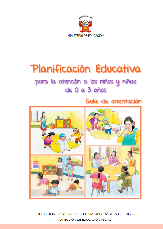 Planificación Educativa para la atención a los niños y niñas de 0 a 3 años : guía de orientación