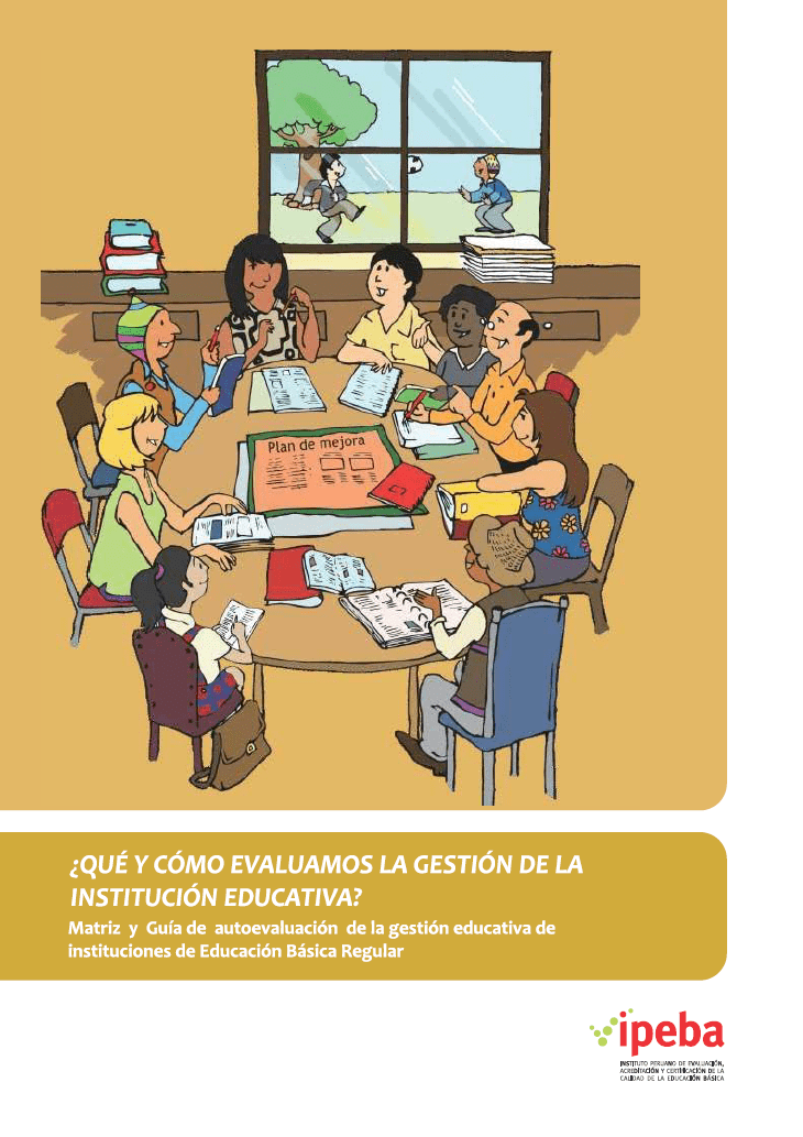 ¿Qué y cómo evaluamos la gestión de la institución educativa? : matriz y guía de autoevaluación de la gestión educativa de instituciones de Educación Básica Regular ¿Qué y cómo evaluamos la gestión de la institución educativa? : matriz y guía de autoevaluación de la gestión educativa de instituciones de Educación Básica Regular