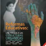 Reformas educativas : una mirada a las estructuras orgánicas de los sistemas educativos de Argentina, Brasil, Colombia, Chile, Ecuador, España, Guatemala, Finlandia, México