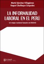 La informalidad laboral en el Perú: un mapa nacional basado en ENAHO