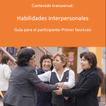 Contenido transversal : habilidades interpersonales. Guía para el participante, primer fascículo