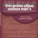 Urin Qichwa Qillqay Yachana Mayt’u = Manual de escritura quechua sureño